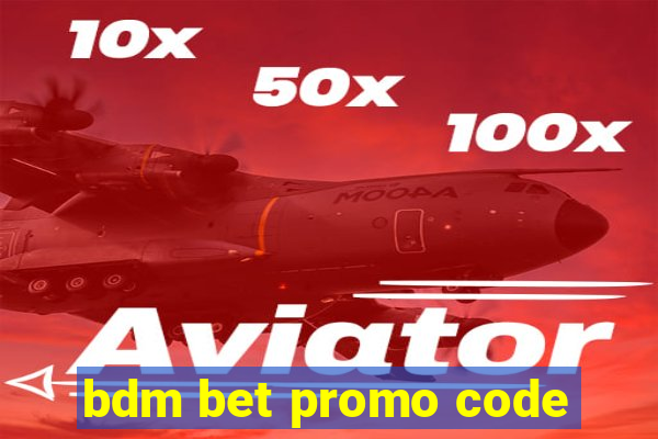 bdm bet promo code